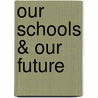 Our Schools & Our Future by Paul E. Peterson