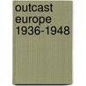 Outcast Europe 1936-1948 door Sharif Gemie