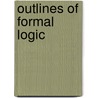Outlines Of Formal Logic by Francis C. Wade