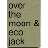 Over The Moon & Eco Jack door Christine Kearney