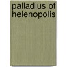 Palladius Of Helenopolis door Demetrios S. Katos