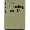Pass Accounting Grade 12 door Mandy Moyce