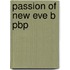 Passion Of New Eve B Pbp