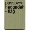 Passover Haggadah - Flag by Agn Limited