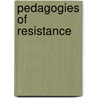 Pedagogies Of Resistance door Margaret Crocco
