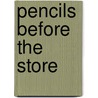 Pencils Before The Store door Rachel Lynette