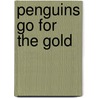 Penguins Go For The Gold door Margaret Golub Osu