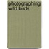 Photographing Wild Birds