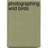 Photographing Wild Birds by Chris Gomersall
