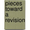 Pieces Toward A Revision door Lee Thayer