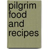 Pilgrim Food and Recipes door Sarah Florence
