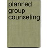 Planned Group Counseling door Wandajune Bishop-Towle