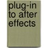Plug-In To After Effects