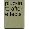 Plug-In To After Effects by Michele Yamazaki