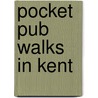 Pocket Pub Walks In Kent door Janet Cameron