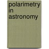 Polarimetry In Astronomy by Silvano Fineschi