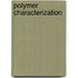 Polymer Characterization