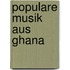 Populare Musik Aus Ghana