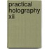 Practical Holography Xii