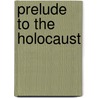 Prelude to the Holocaust door Susan Willoughby
