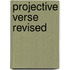 Projective Verse Revised