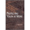 Protecting Youth at Work door Subcommittee National Research Council
