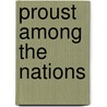 Proust Among The Nations door Jacqueline Rose