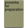Proverbs For Preparation by San Adams