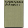 Pseudonymous Shakespeare by Penny McCarthy