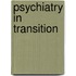 Psychiatry In Transition