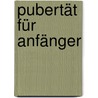 Pubertät Für Anfänger by Alfred Sobel