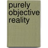 Purely Objective Reality by John Deely