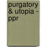 Purgatory & Utopia - Ppr by Maurice N. Richter