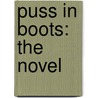 Puss In Boots: The Novel door DreamWorks