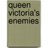 Queen Victoria's Enemies