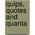 Quips, Quotes And Quanta