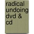 Radical Undoing Dvd & Cd