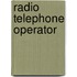 Radio Telephone Operator