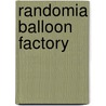 Randomia Balloon Factory door Cornelius Grove