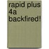 Rapid Plus 4a Backfired!