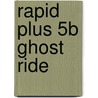 Rapid Plus 5b Ghost Ride door Dennis Hamley