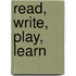 Read, Write, Play, Learn