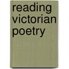 Reading Victorian Poetry door Richard Cronin
