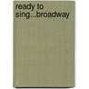 Ready to Sing...broadway door Alfred Publishing