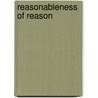 Reasonableness Of Reason by John Passmore