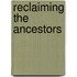 Reclaiming The Ancestors