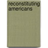 Reconstituting Americans door Megan Obourn