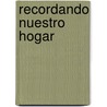 Recordando Nuestro Hogar by William Emerson