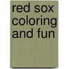 Red Sox Coloring and Fun door Peg Connery-Boyd