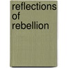 Reflections of Rebellion door Professor Benson John Lossing